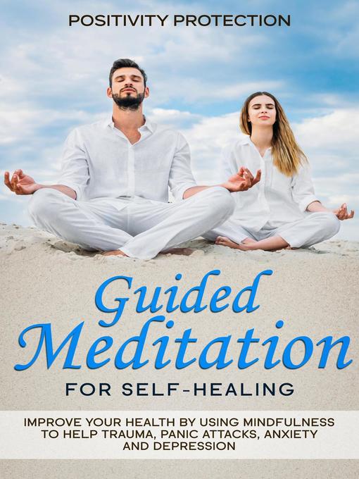 Title details for Guided Meditation for Self-Healing by Positivity Protection - Available